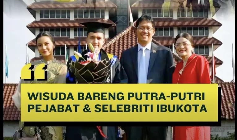 Wisuda bareng Anak Pejabat/Pesohor Ibukota
